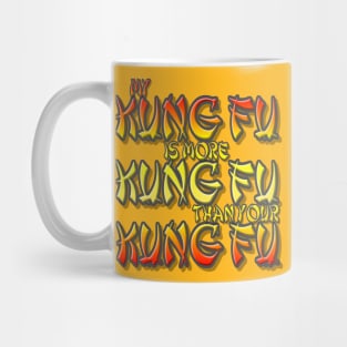 My Kung Fu Is Better Mug